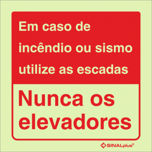 Em caso de incêndio ou sismo utilize as escadas - Nunca os elevadores 24803
